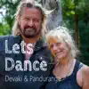 Devaki & Panduranga - Lets Dance (Extended Version) - Single